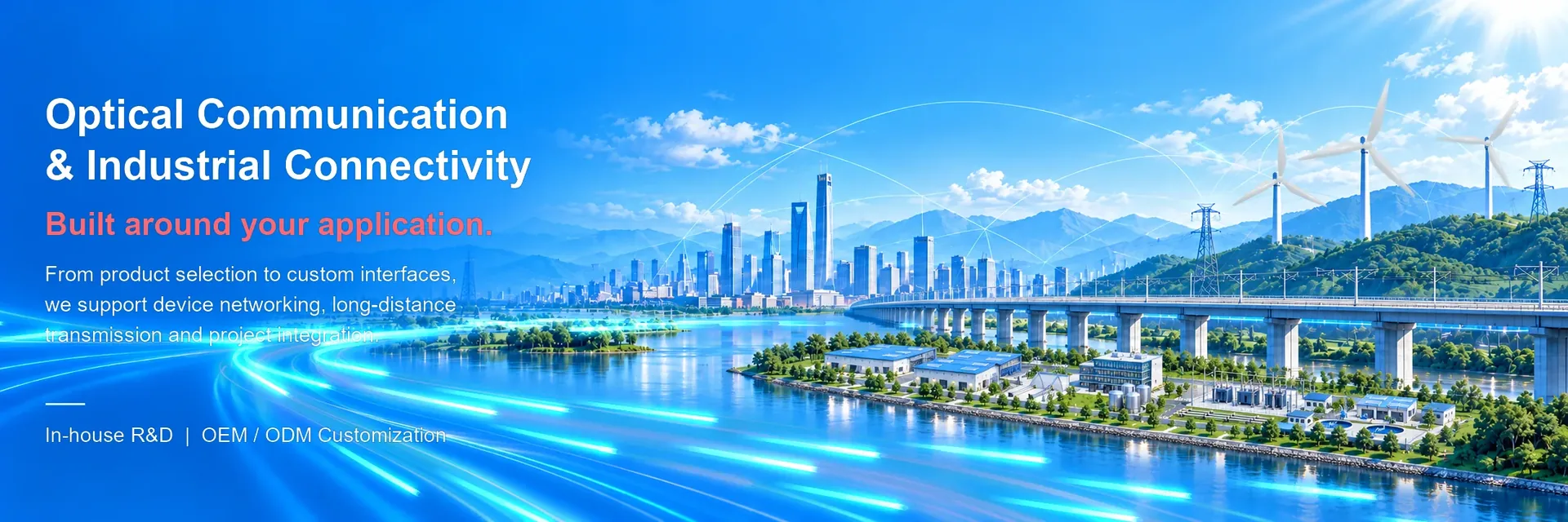 Optical communication and industrial connectivity — built around your application