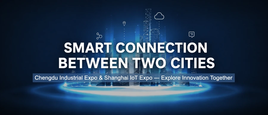 Smart Connection Between Two Cities: Chengdu Industrial Expo and Shanghai IoT Exhibition, Inviting You to Explore the Journey of Innovation Together!