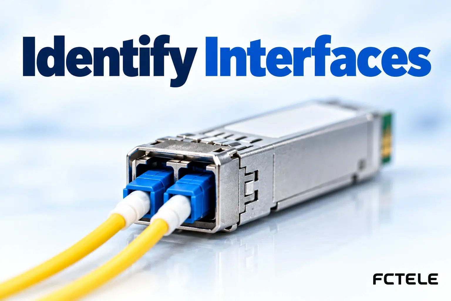 How to Identify Fiber Optic Transmission Device Interfaces: Plugs, Electrical Signals, and Services Are Not Just About Shape