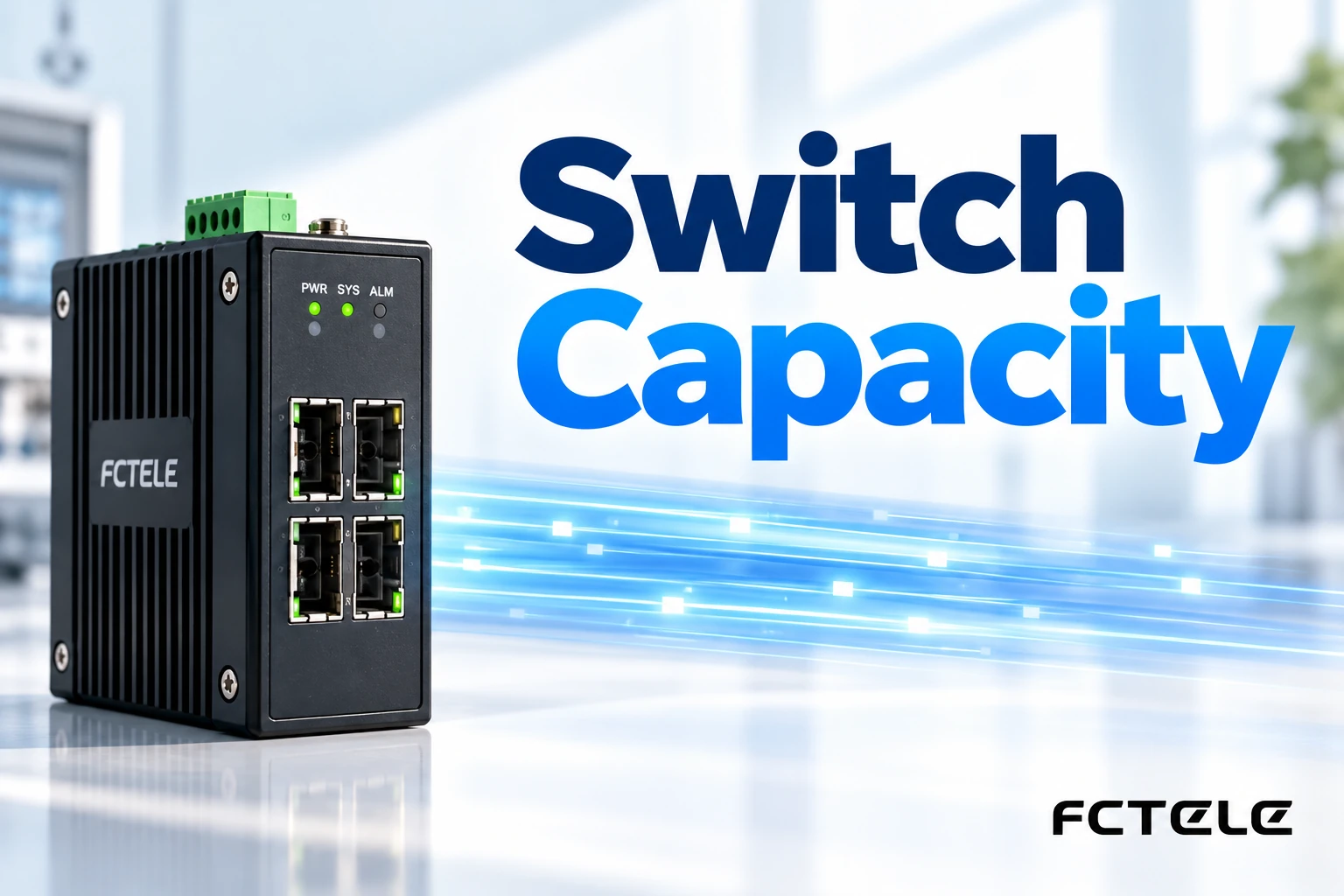 How to Read Industrial Switch Capacity and Packet Forwarding Rate: Gbps, Mpps, and Egress Bottlenecks