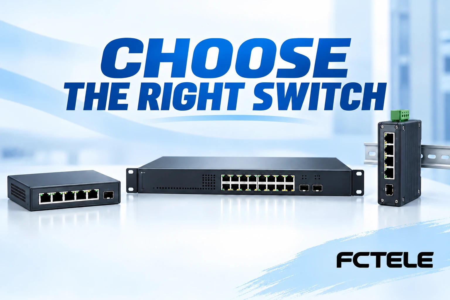 How to Choose Home, Commercial, and Industrial Switches: Environment, Management, and Maintenance Costs