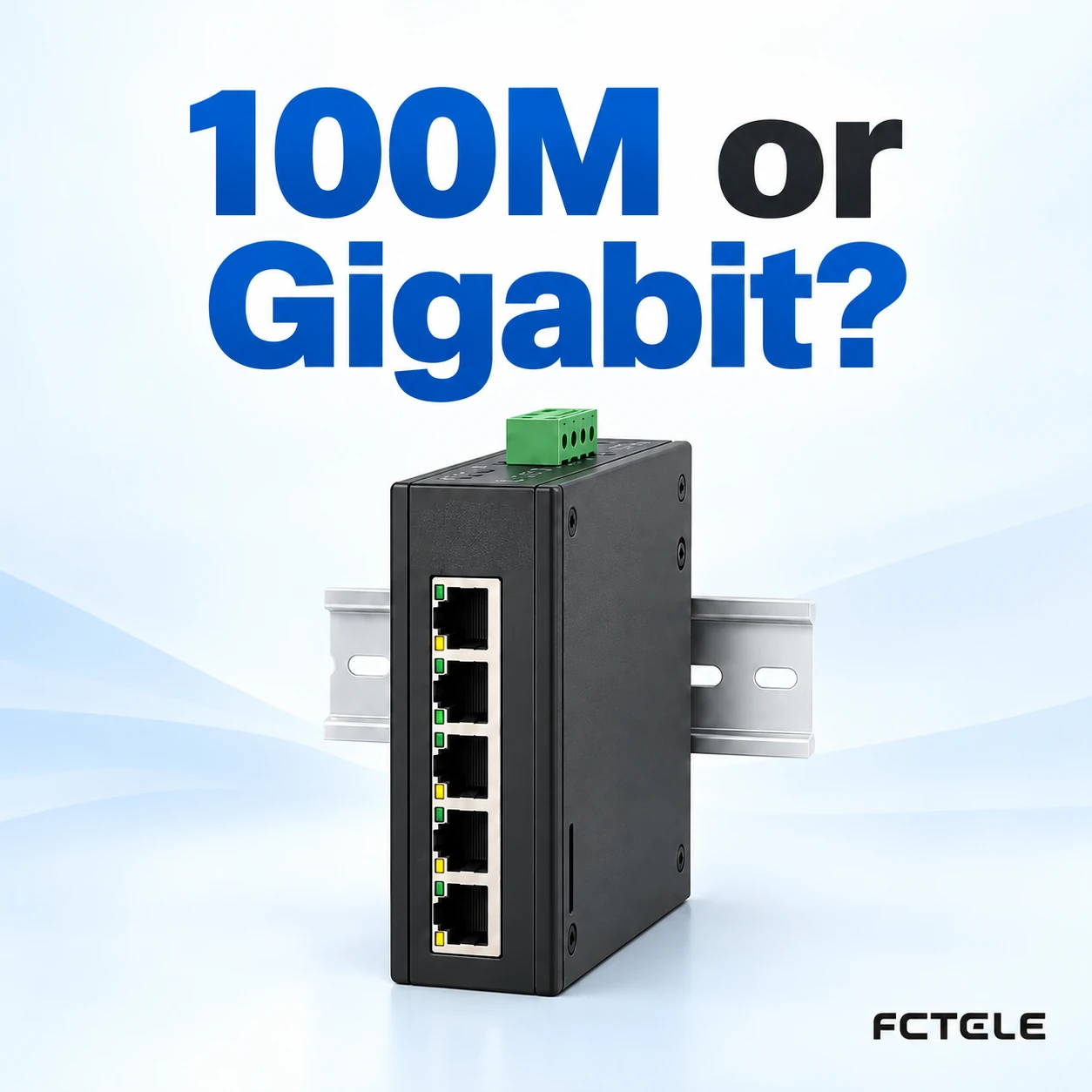 How to Choose Between 100M and Gigabit Industrial Switches: Port Speed, Uplink, and Feature Checklist