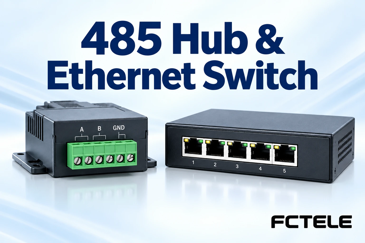 RS485 Hubs vs Industrial Ethernet Switches: Choosing the Right Device