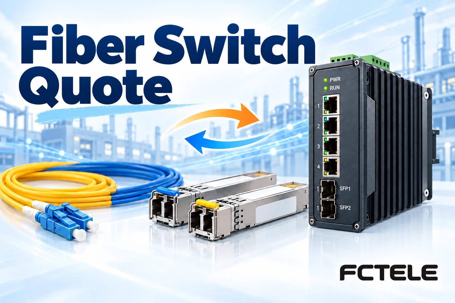 How to Verify Industrial Fiber Switch Quotes: SFP Pairing, Optical Budget, and Accessories