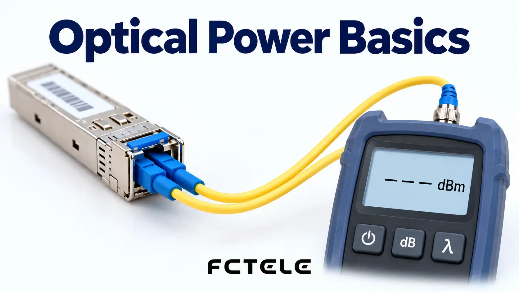 Fiber Optic Link Terminology: Single-Mode, Multimode, Wavelength and Optical Power Budget