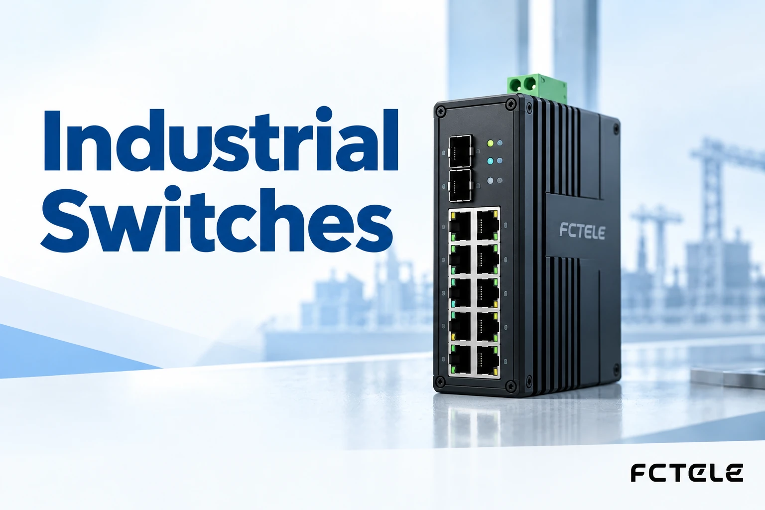 How to Use Industrial Switches Correctly: Forwarding Principles, Power Boundaries, and Routine Maintenance